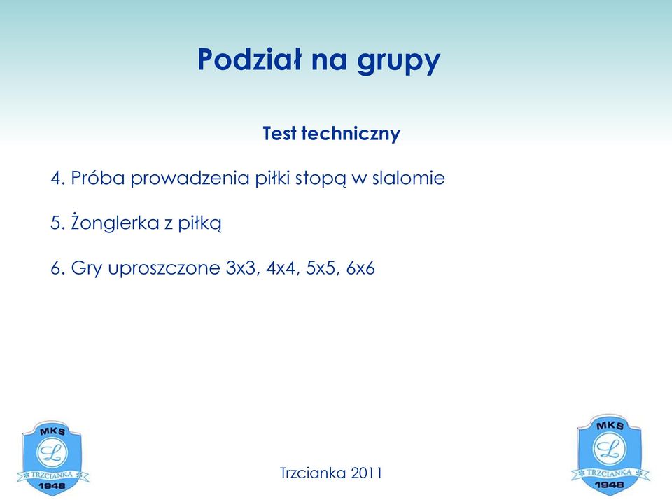 w slalomie 5. Żonglerka z piłką 6.