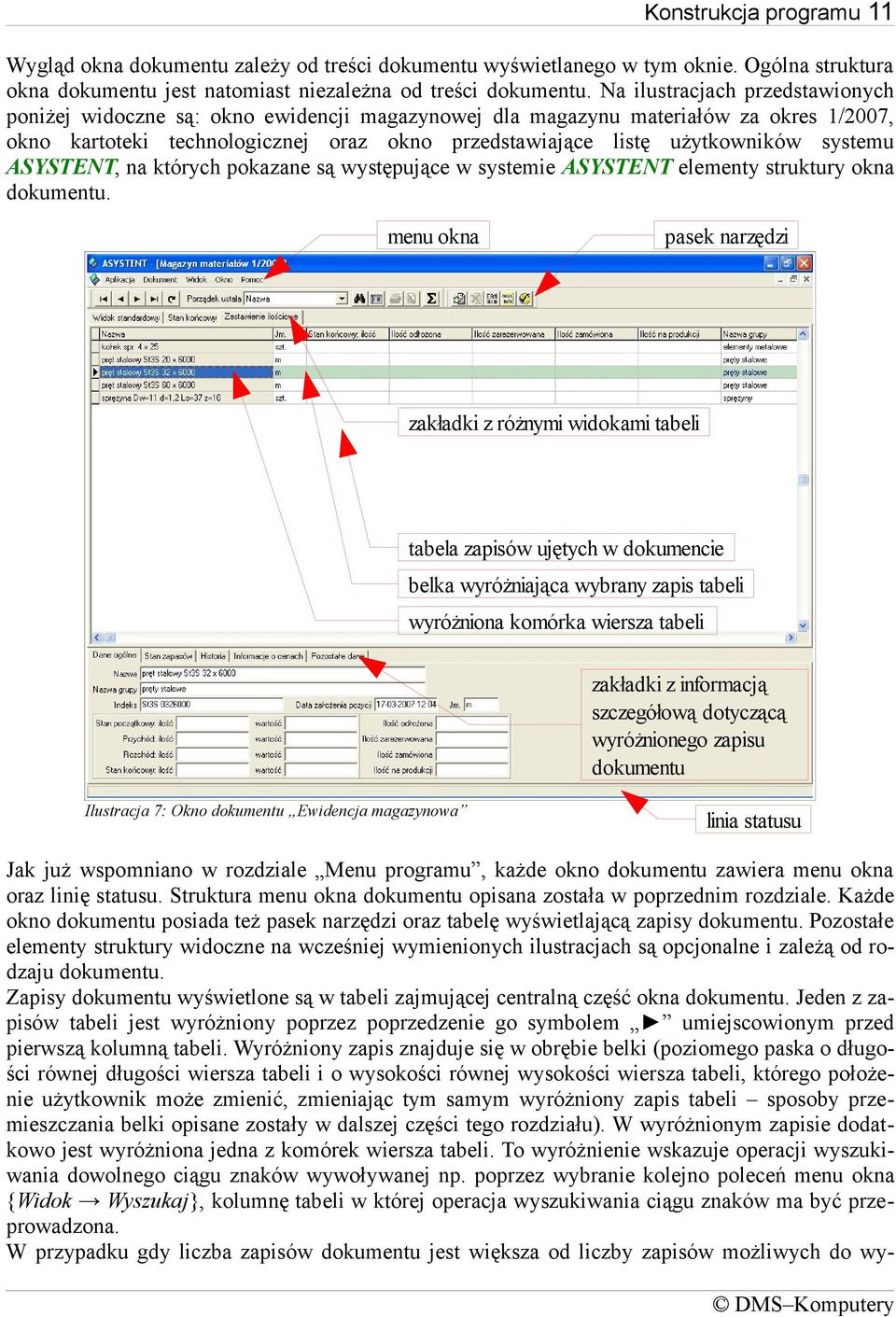 systemu ASYSTENT, na których pokazane są występujące w systemie ASYSTENT elementy struktury okna dokumentu.