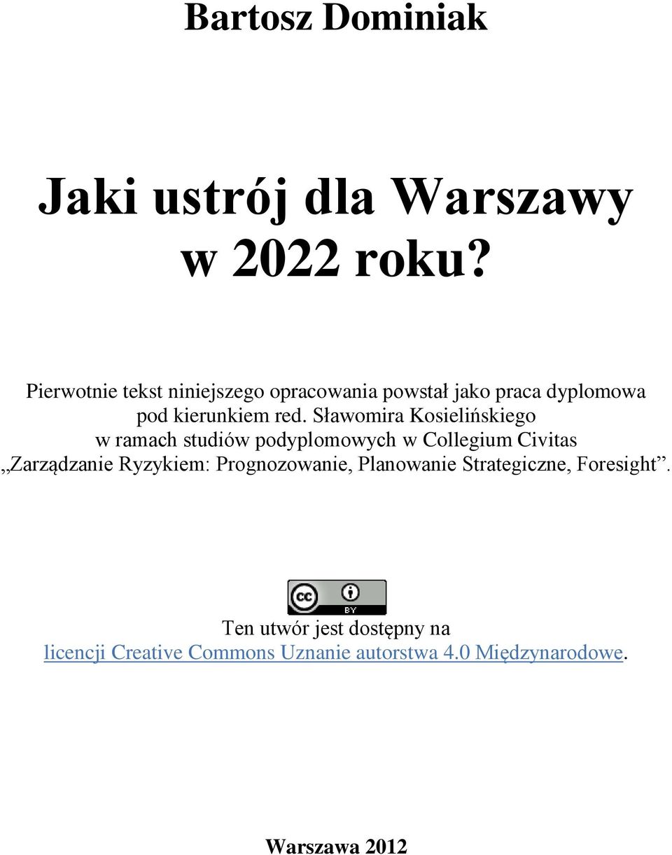 Sławomira Kosielińskiego w ramach studiów podyplomowych w Collegium Civitas Zarządzanie Ryzykiem: