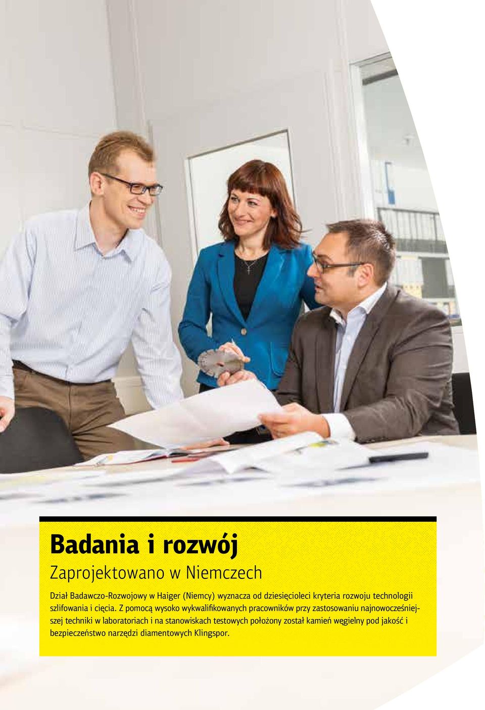 Z pomocą wysoko wykwalifi kowanych pracowników przy zastosowaniu najnowocześniejszej techniki w