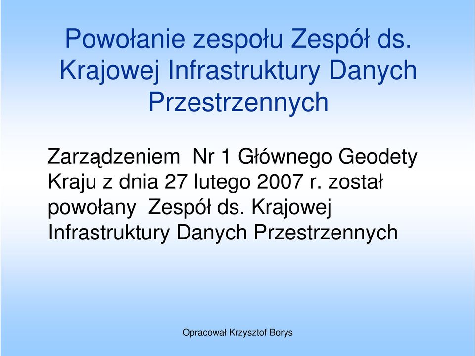 Zarządzeniem Nr 1 Głównego Geodety Kraju z dnia 27