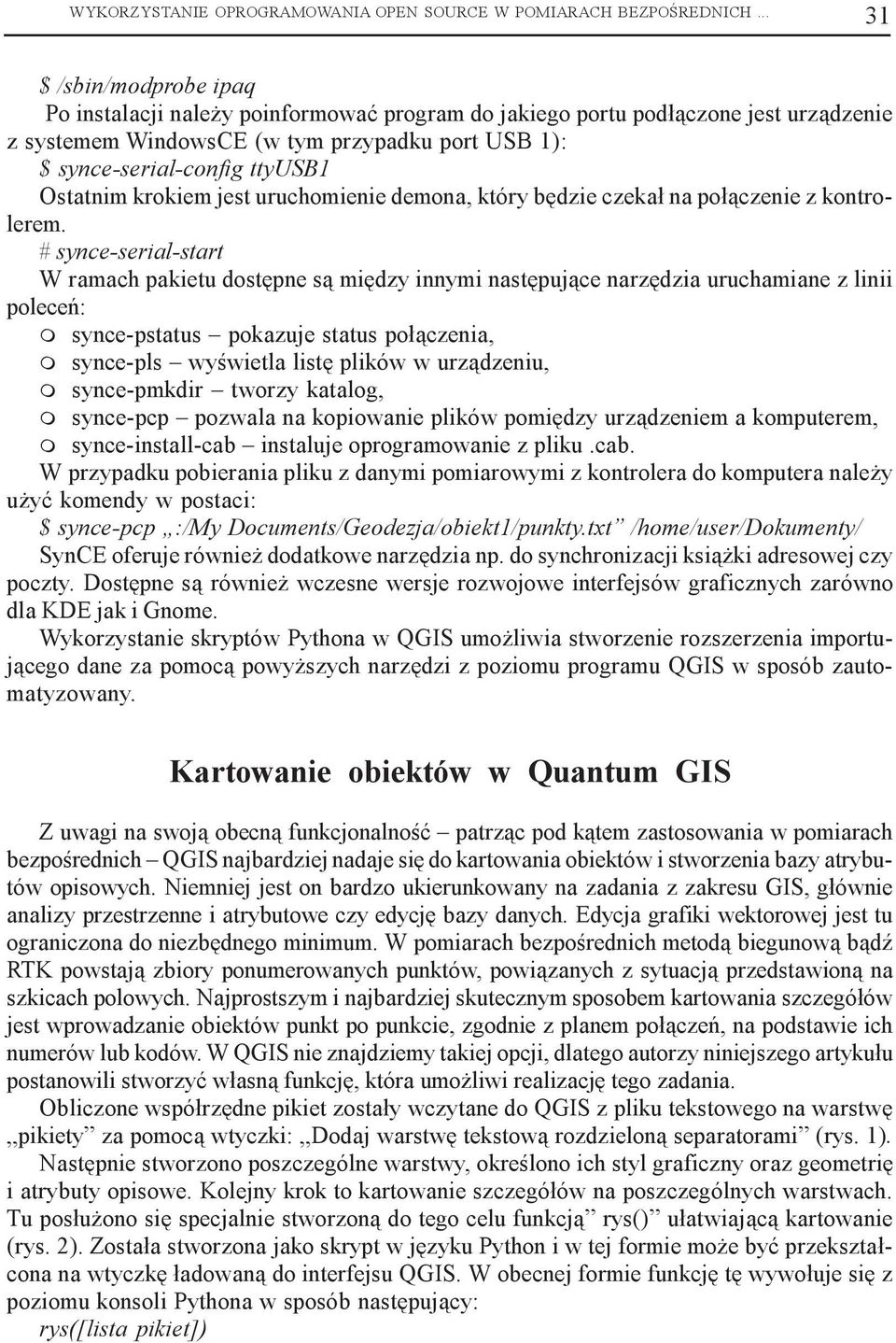 Ostatnim krokiem jest uruchomienie demona, który bêdzie czeka³ na po³¹czenie z kontrolerem.