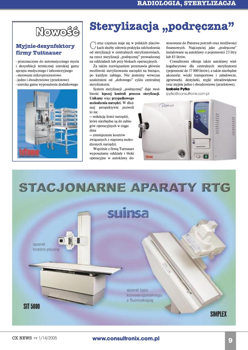 sterylizacji w centralnych sterylizatorniach, na rzecz sterylizacji podręcznej prowadzonej na oddziałach lub przy blokach operacyjnych.