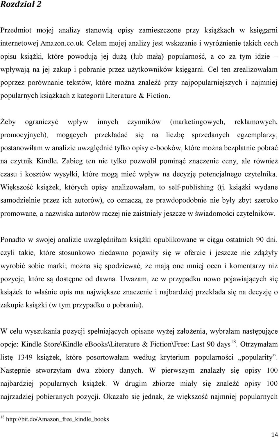 księgarni. Cel ten zrealizowałam poprzez porównanie tekstów, które można znaleźć przy najpopularniejszych i najmniej popularnych książkach z kategorii Literature & Fiction.