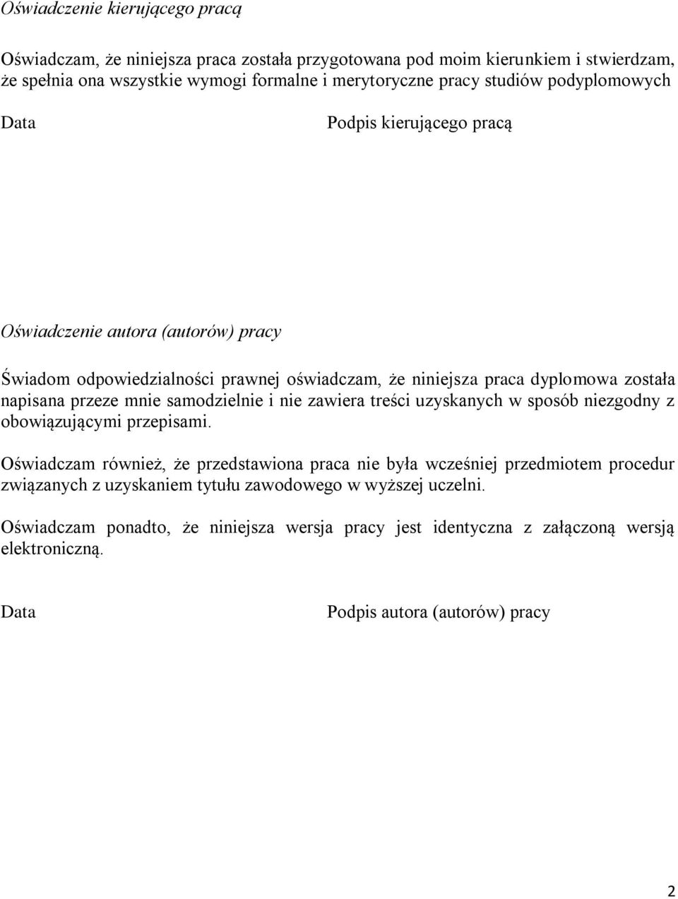 przeze mnie samodzielnie i nie zawiera treści uzyskanych w sposób niezgodny z obowiązującymi przepisami.