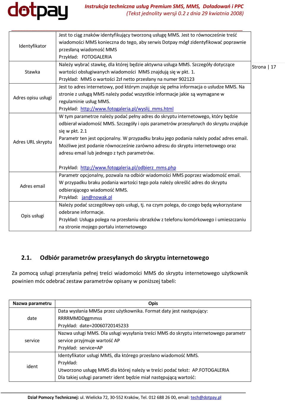 skryptu Należy wybrad stawkę, dla której będzie aktywna usługa MMS. Szczegóły dotyczące wartości obsługiwanych wiadomości MMS znajdują się w pkt. 1.