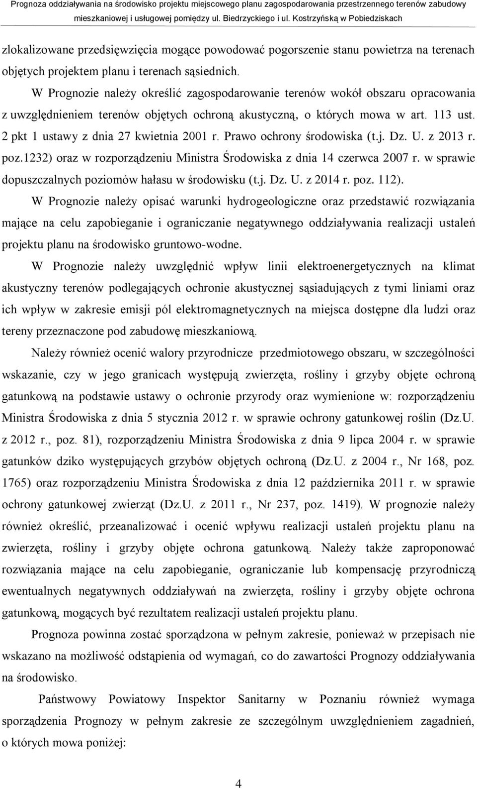 2 pkt 1 ustawy z dnia 27 kwietnia 2001 r. Prawo ochrony środowiska (t.j. Dz. U. z 2013 r. poz.1232) oraz w rozporządzeniu Ministra Środowiska z dnia 14 czerwca 2007 r.