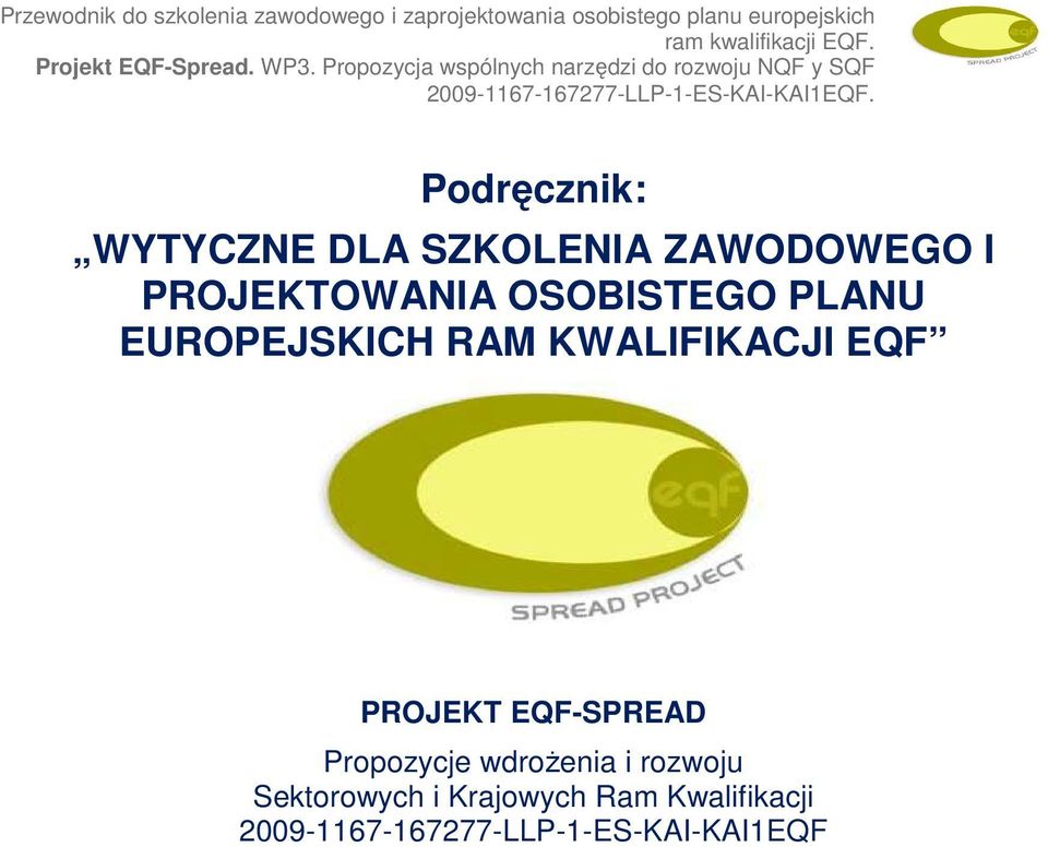 Podręcznik: WYTYCZNE DLA SZKOLENIA ZAWODOWEGO I PROJEKTOWANIA OSOBISTEGO ANU EUROPEJSKICH RAM KWALIFIKACJI EQF