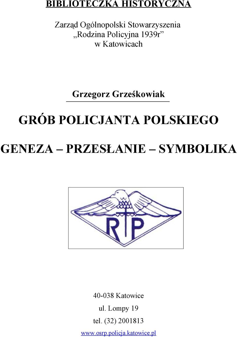 GRÓB POLICJANTA POLSKIEGO GENEZA PRZESŁANIE SYMBOLIKA 40-038