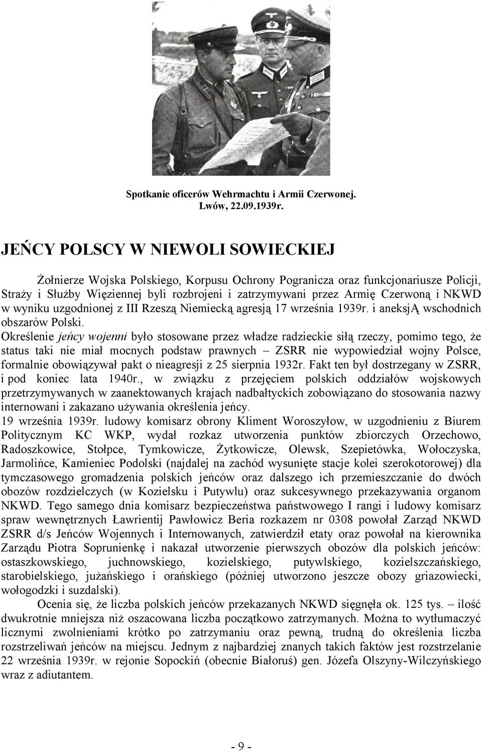 NKWD w wyniku uzgodnionej z III Rzeszą Niemiecką agresją 17 września 1939r. i aneksją wschodnich obszarów Polski.