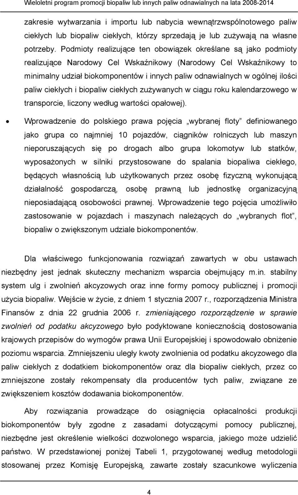 ilości paliw ciekłych i biopaliw ciekłych zużywanych w ciągu roku kalendarzowego w transporcie, liczony według wartości opałowej).