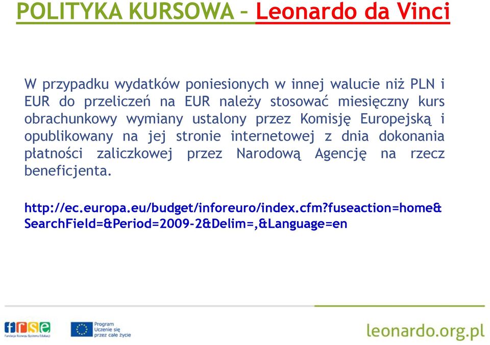 opublikowany na jej stronie internetowej z dnia dokonania płatności zaliczkowej przez Narodową Agencję na rzecz