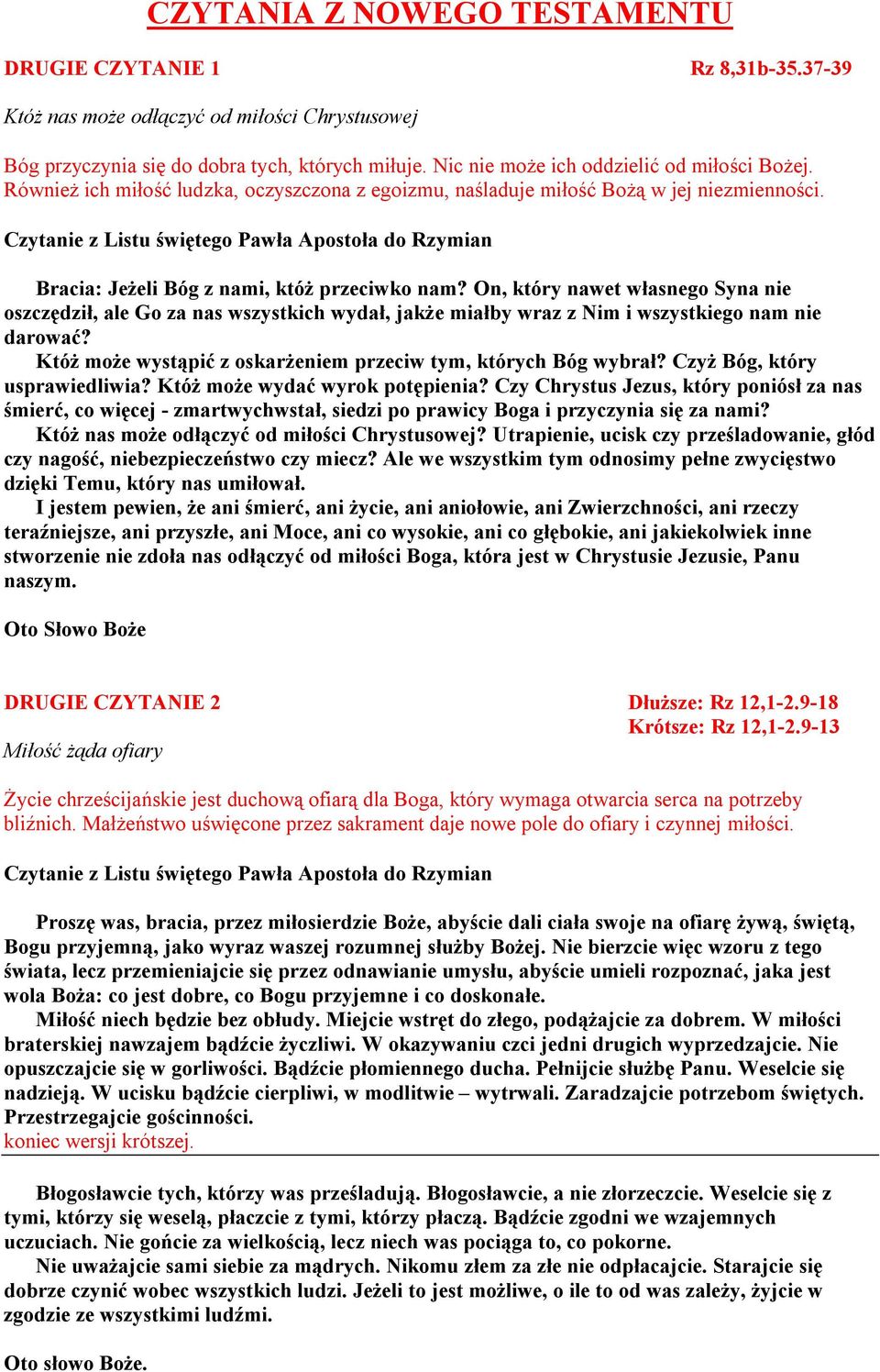 Czytanie z Listu świętego Pawła Apostoła do Rzymian Bracia: Jeżeli Bóg z nami, któż przeciwko nam?