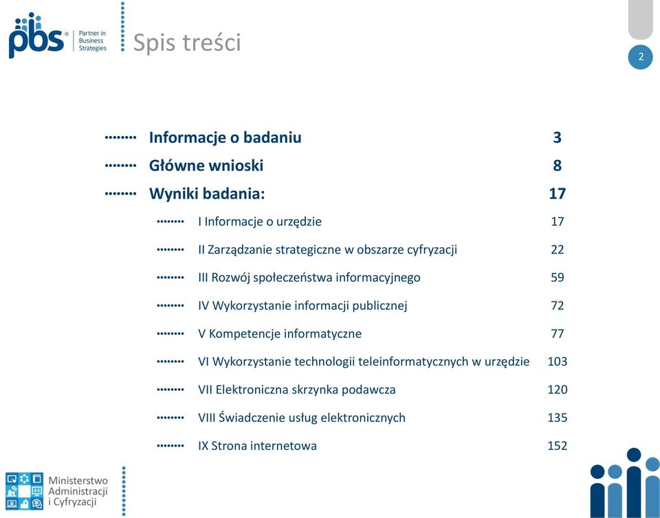 informacji publicznej 72 V Kompetencje informatyczne 77 VI Wykorzystanie technologii teleinformatycznych w