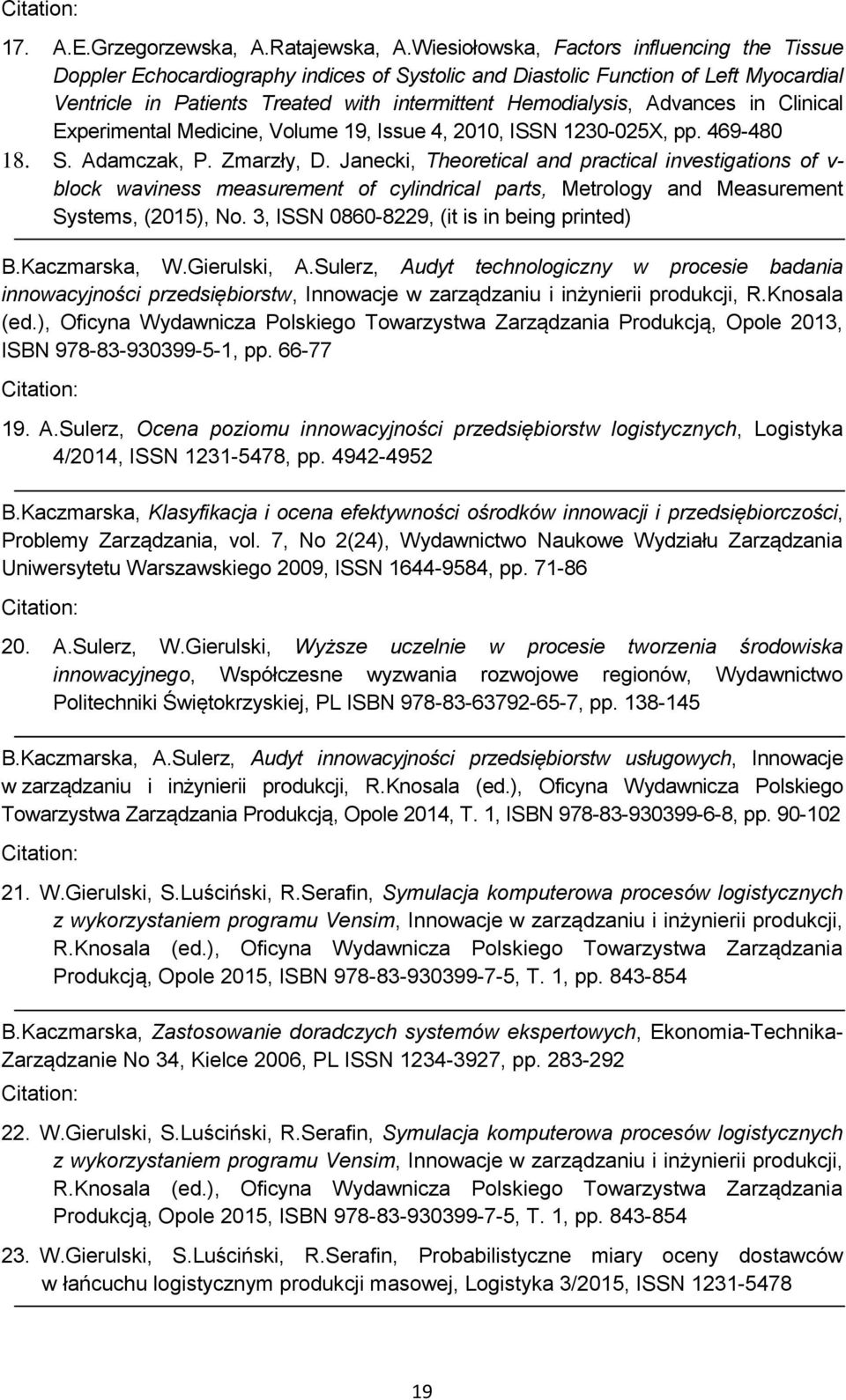 Advances in Clinical Experimental Medicine, Volume 19, Issue 4, 2010, ISSN 1230-025X, pp. 469-480 18. S. Adamczak, P. Zmarzły, D.