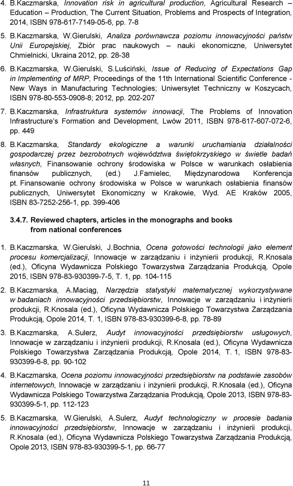 Luściński, Issue of Reducing of Expectations Gap in Implementing of MRP, Proceedings of the 11th International Scientific Conference - New Ways in Manufacturing Technologies; Uniwersytet Techniczny w