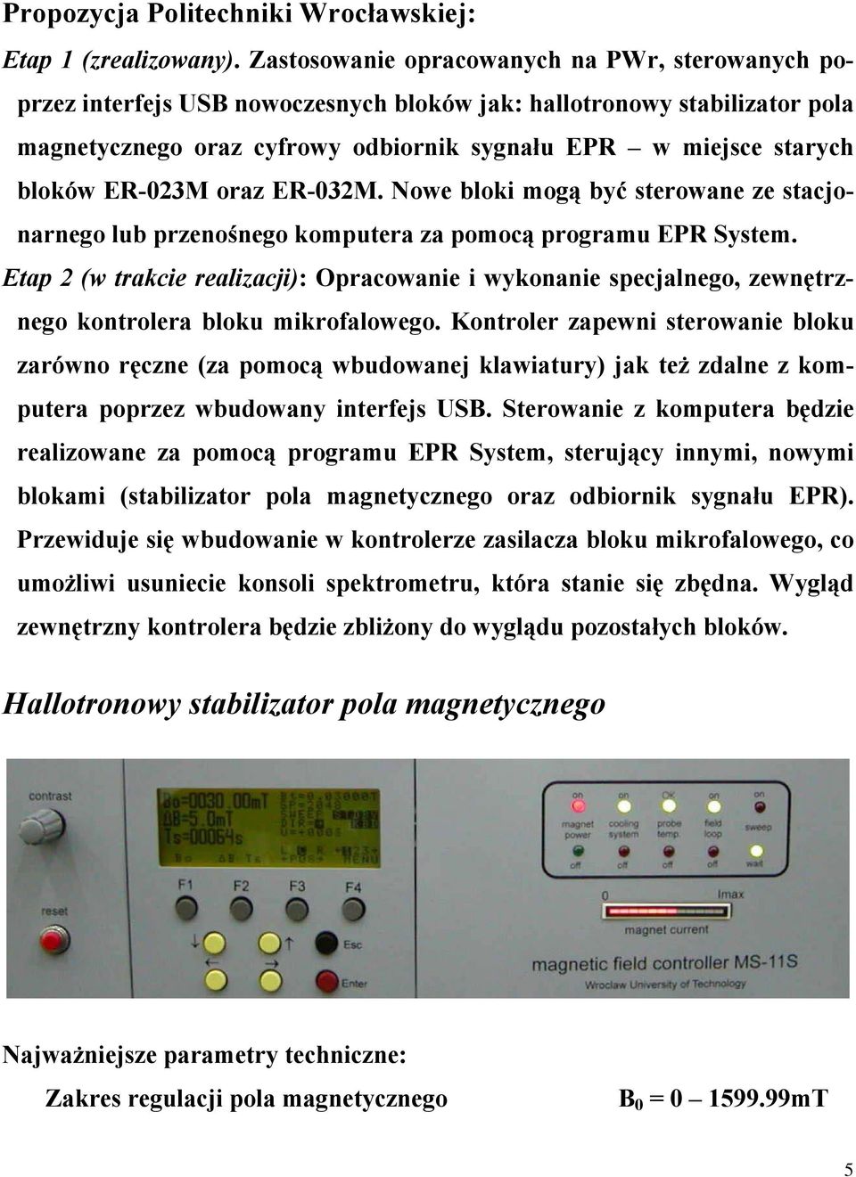 ER-023M oraz ER-032M. Nowe bloki mogą być sterowane ze stacjonarnego lub przenośnego komputera za pomocą programu EPR System.