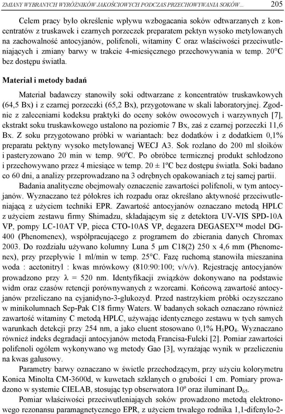 20 C bez dostępu światła.