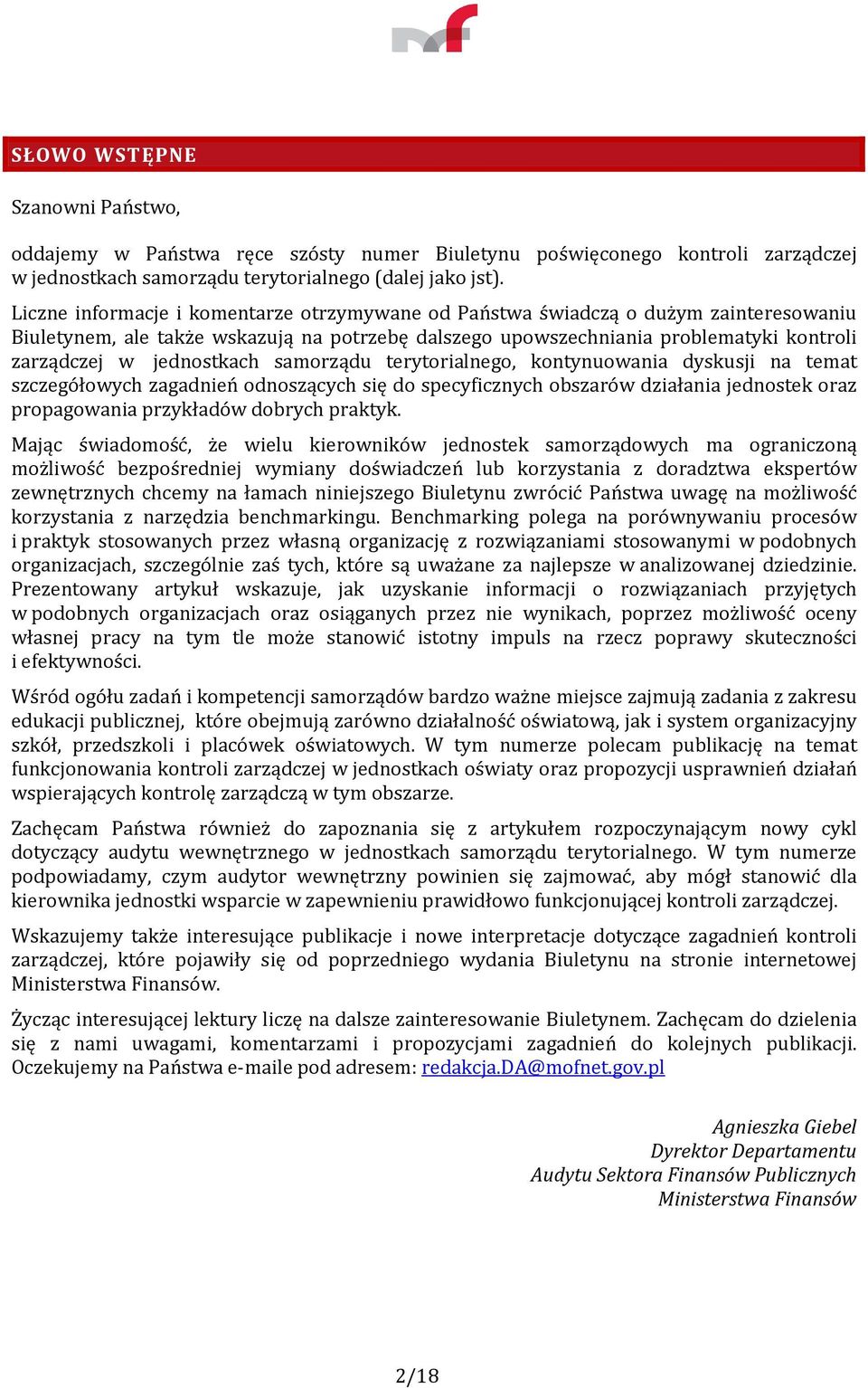 jednostkach samorządu terytorialnego, kontynuowania dyskusji na temat szczegółowych zagadnień odnoszących się do specyficznych obszarów działania jednostek oraz propagowania przykładów dobrych