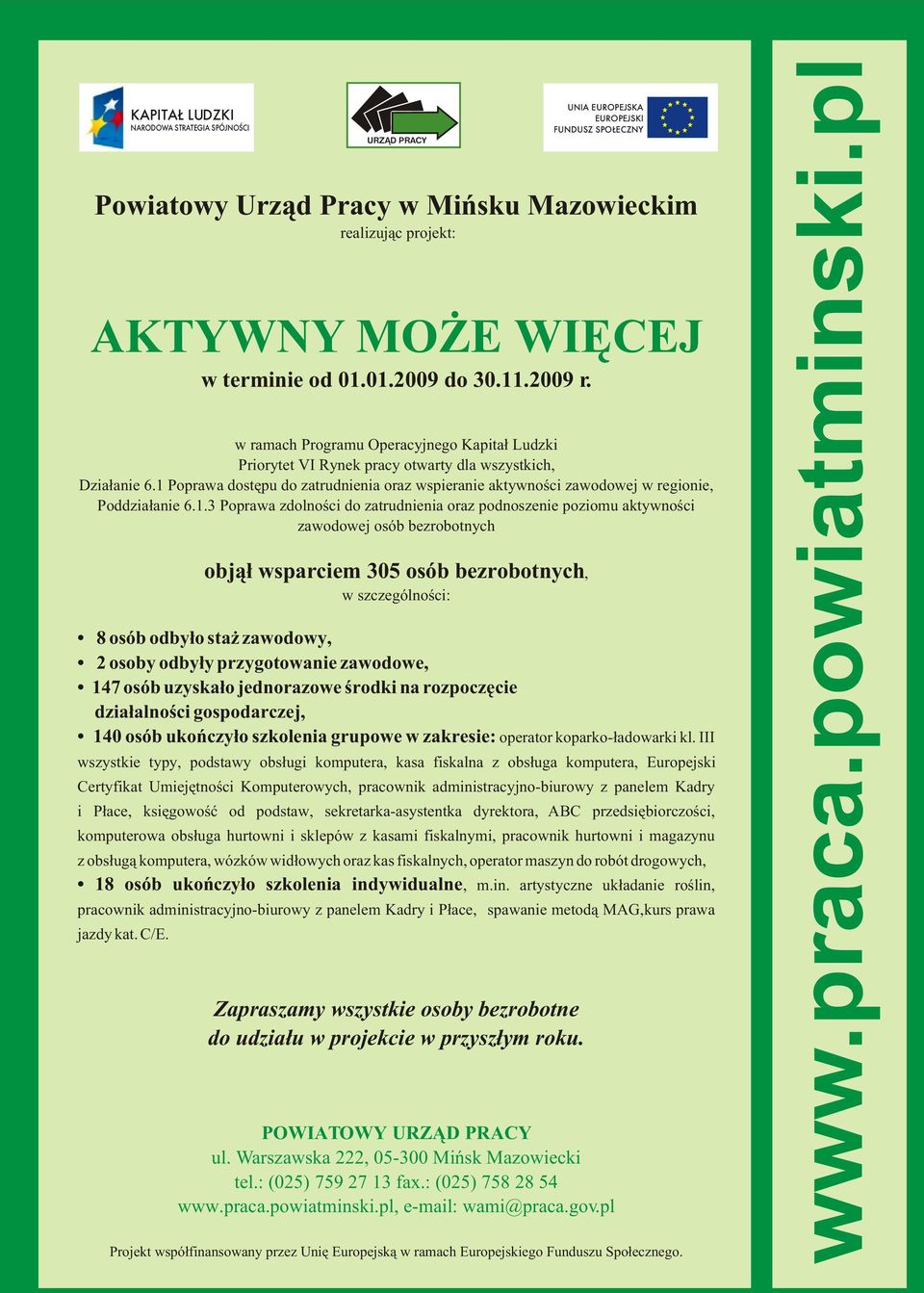 1 Poprawa dostêpu do zatrudnienia oraz wspieranie aktywnoœci zawodowej w regionie, Poddzia³anie 6.1.3 Poprawa zdolnoœci do zatrudnienia oraz podnoszenie poziomu aktywnoœci zawodowej osób bezrobotnych