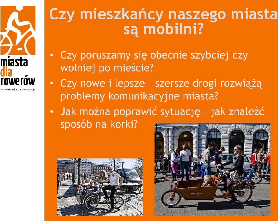 Czy nowe i lepsze szersze drogi rozwiążą problemy