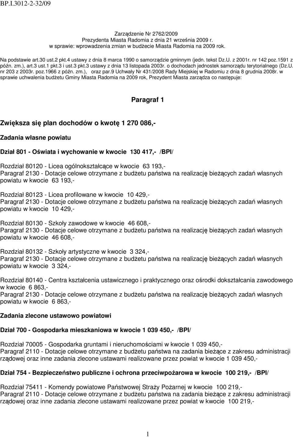 o dochodach jednostek samorządu terytorialnego (Dz.U. nr 203 z 2003r. poz.1966 z późn. zm.), oraz par.9 Uchwały Nr 431/2008 Rady Miejskiej w Radomiu z dnia 8 grudnia 2008r.