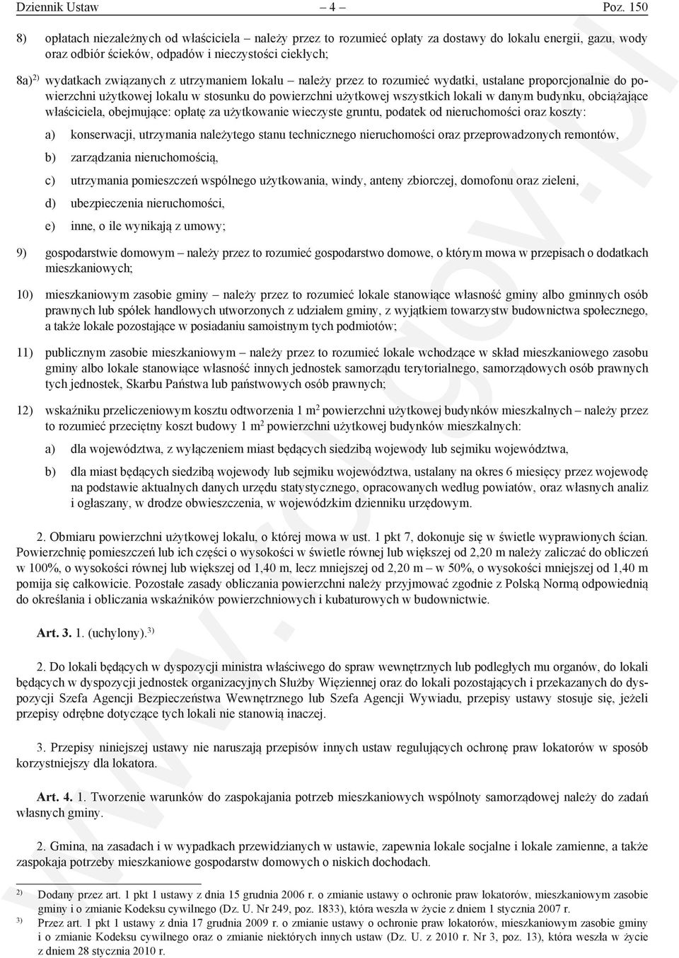 z utrzymaniem lokalu należy przez to rozumieć wydatki, ustalane proporcjonalnie do powierzchni użytkowej lokalu w stosunku do powierzchni użytkowej wszystkich lokali w danym budynku, obciążające