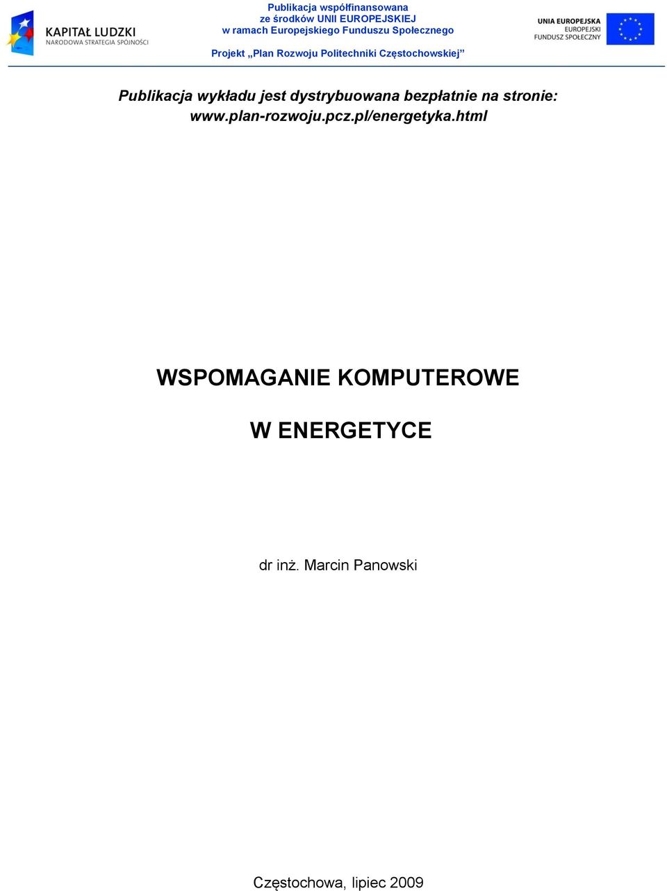 wykładu jest dystrybuowana bezpłatnie na stronie: www.plan-rozwoju.pcz.pl/energetyka.
