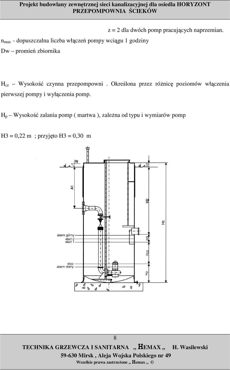 Określona przez róŝnicę poziomów włączenia pierwszej pompy i wyłączenia pomp.