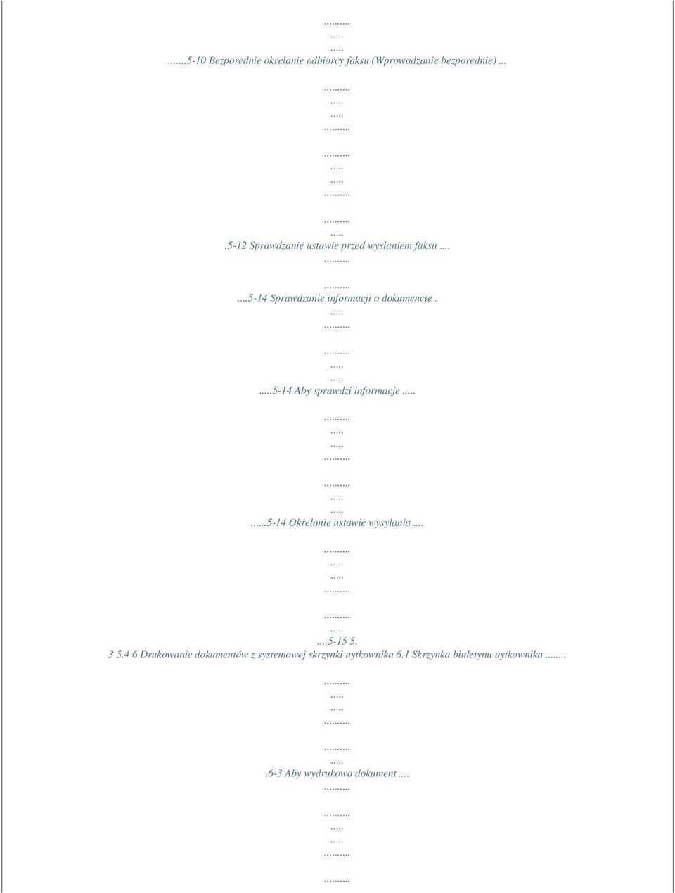 5-14 Aby sprawdzi informacje.5-14 Okrelanie ustawie wysylania......5-15 5. 3 5.