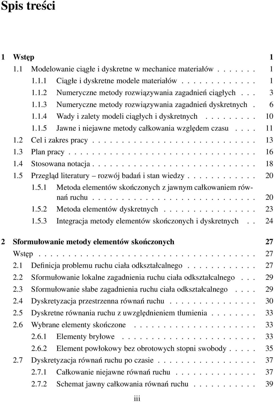 2 Cel i zakres pracy............................ 13 1.3 Plan pracy................................ 16 1.4 Stosowana notacja............................ 18 1.
