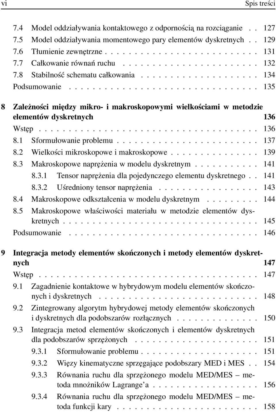 ............................... 135 8 Zależności między mikro- i makroskopowymi wielkościami w metodzie elementów dyskretnych 136 Wstęp..................................... 136 8.