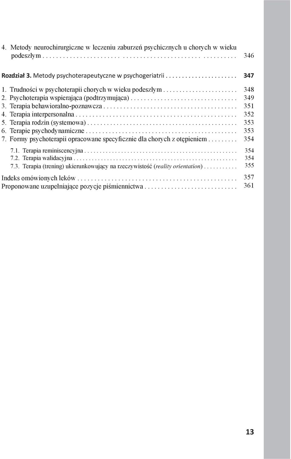 Terapia behawioralno-poznawcza........................................ 4. Terapia interpersonalna................................................ 5. Terapia rodzin (systemowa).............................................. 6.