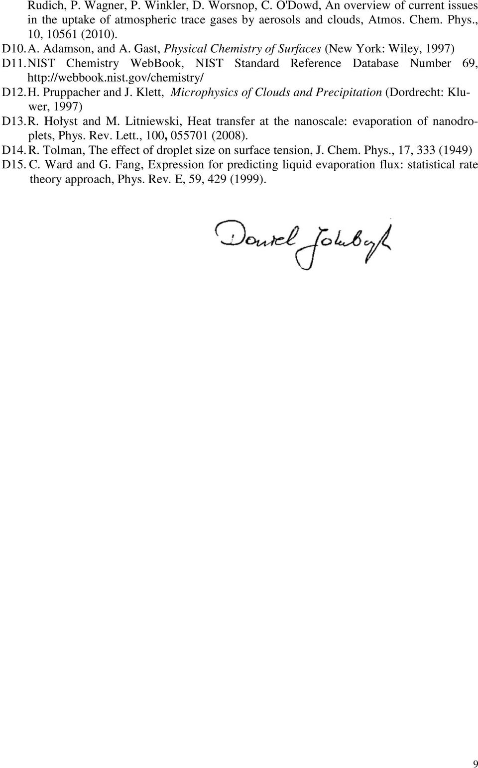 Klett, Microphysics of Clouds and Precipitation (Dordrecht: Kluwer, 1997) D13. R. Hołyst and M. Litniewski, Heat transfer at the nanoscale: evaporation of nanodroplets, Phys. Rev. Lett.