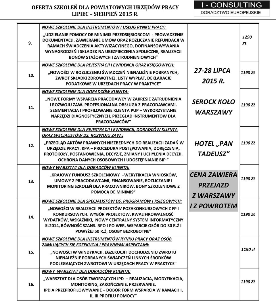 UBEZPIECZENIA SPOŁECZNE, REALIZACJI BONÓW STAŻOWYCH I ZATRUDNIENIOWYCH NOWE SZKOLENIE DLA REJESTRACJI I EWIDENCJI ORAZ KSIĘGOWYCH: NOWOŚCI W ROZLICZENIU ŚWIADCZEŃ NIENALEŻNIE POBRANYCH, ZWROT SKŁADKI