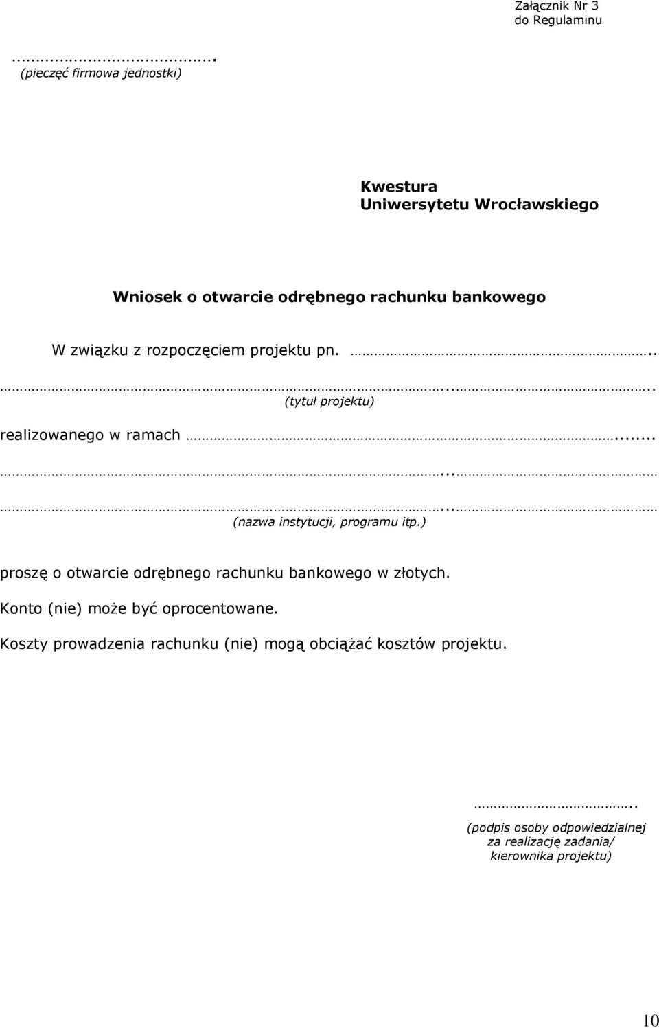 rozpoczęciem projektu pn........ (tytuł projektu) realizowanego w ramach......... (nazwa instytucji, programu itp.