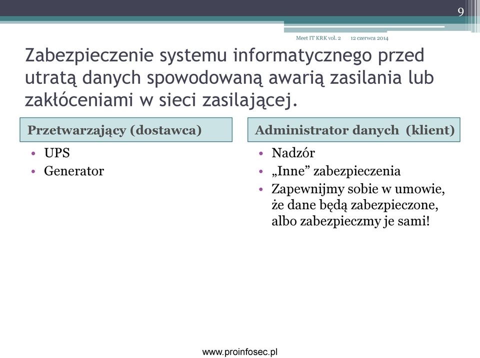 Przetwarzający (dostawca) UPS Generator Administrator danych (klient) Nadzór