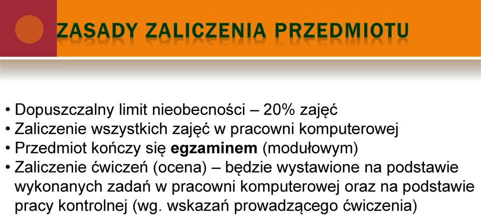 ćwiczeń (ocena) będzie wystawione na podstawie wykonanych zadań w pracowni