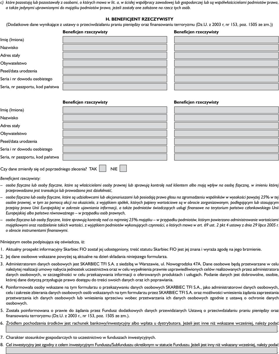 H. BENEFICJENT RZECZYWISTY (Dodatkowe dane wynikajàce z ustawy o przeciwdzia aniu praniu pieni dzy oraz finansowaniu terroryzmu (Dz.U. z 2003 r, nr 153, poz. 1505 ze zm.
