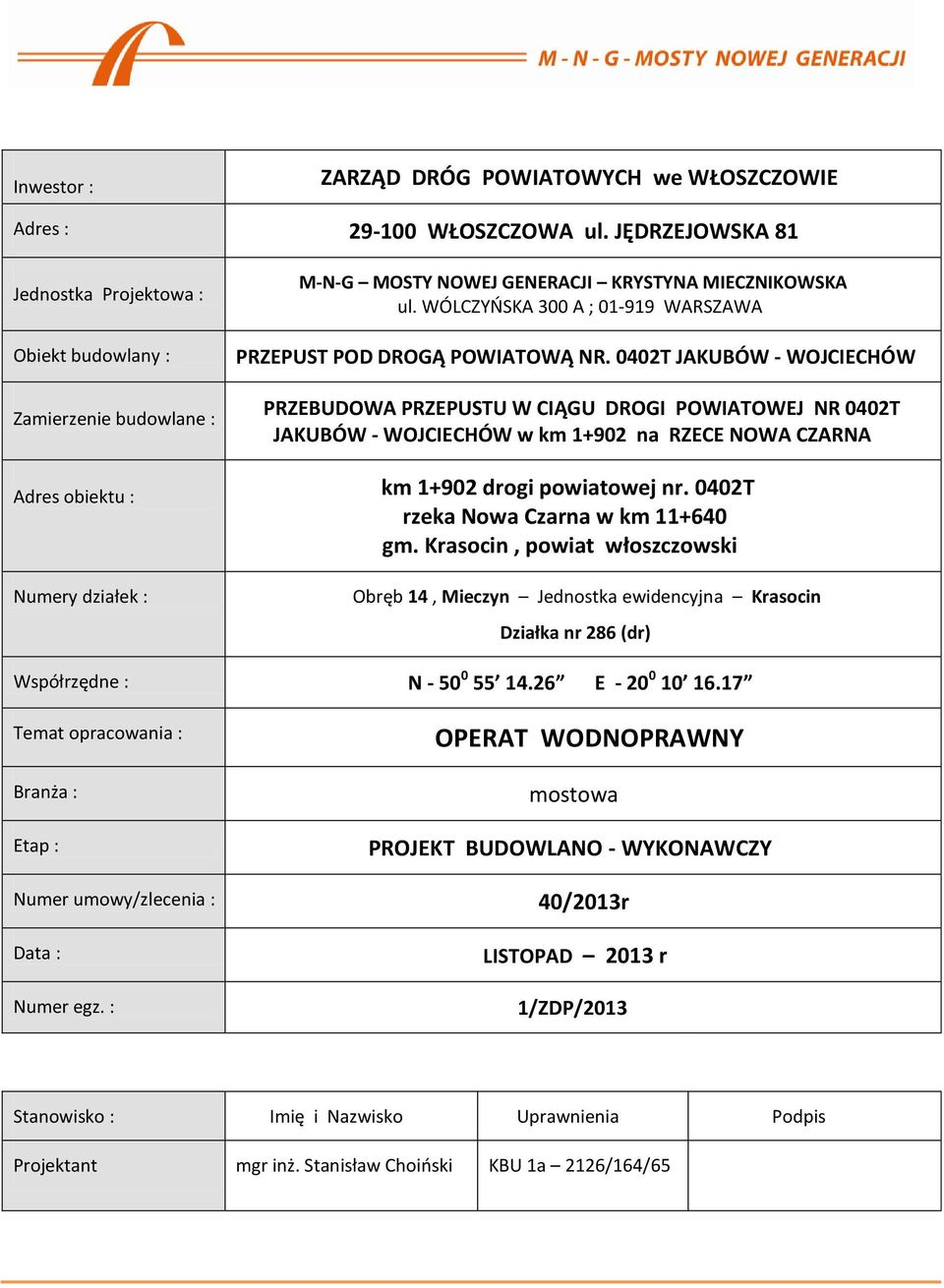 WÓLCZYŃSKA 300 A ; 01-919 WARSZAWA PRZEPUST POD DROGĄ POWIATOWĄ NR.