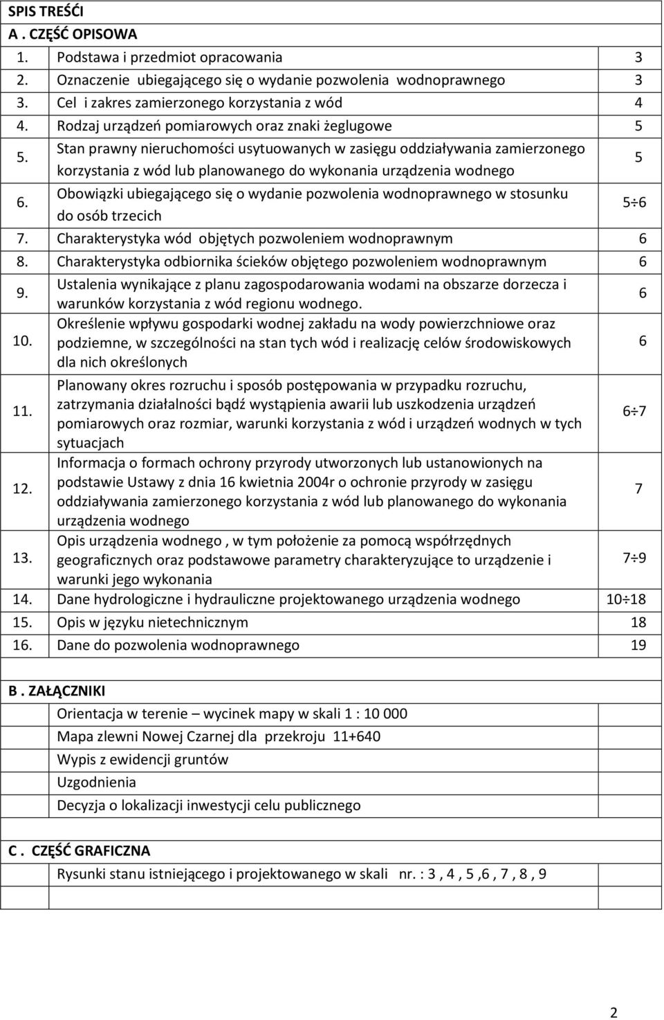 Obowiązki ubiegającego się o wydanie pozwolenia wodnoprawnego w stosunku do osób trzecich 5 6 7. Charakterystyka wód objętych pozwoleniem wodnoprawnym 6 8.