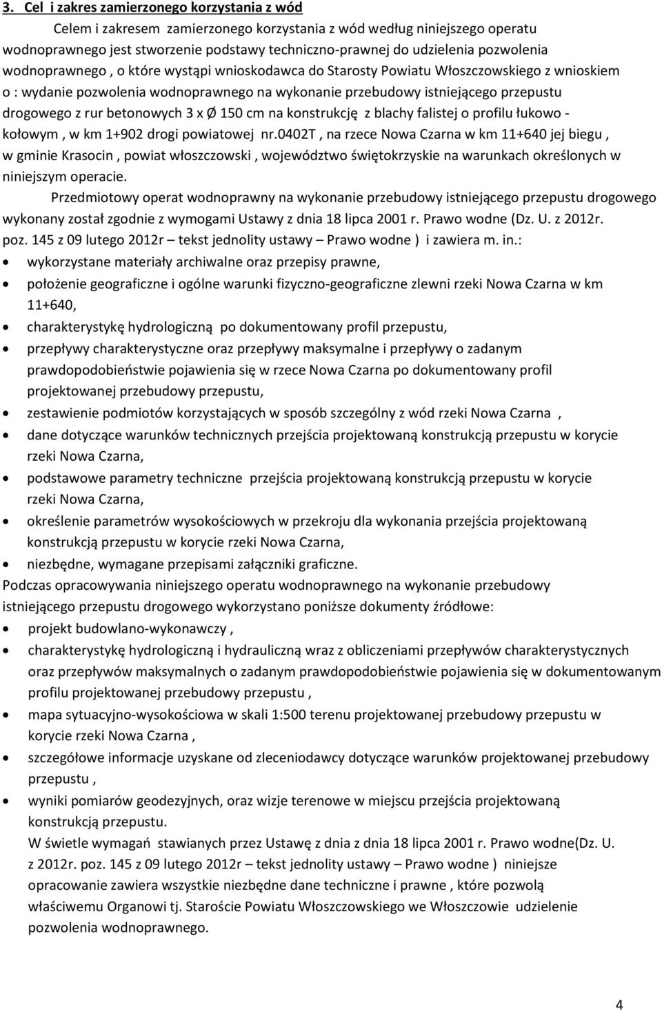 rur betonowych 3 x Ø 150 cm na konstrukcję z blachy falistej o profilu łukowo - kołowym, w km 1+902 drogi powiatowej nr.