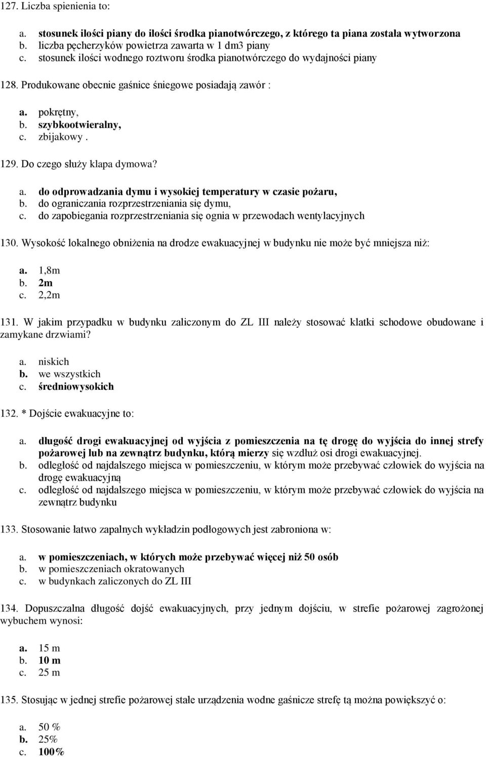 Do czego służy klapa dymowa? a. do odprowadzania dymu i wysokiej temperatury w czasie pożaru, b. do ograniczania rozprzestrzeniania się dymu, c.