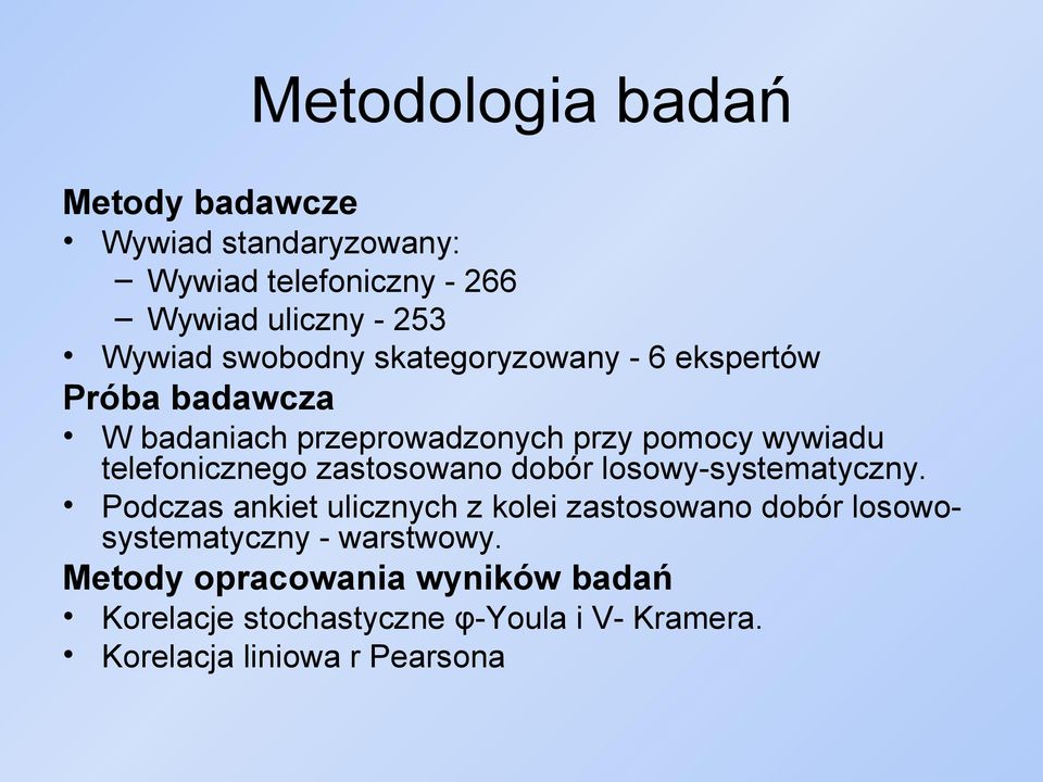 telefonicznego zastosowano dobór losowy-systematyczny.