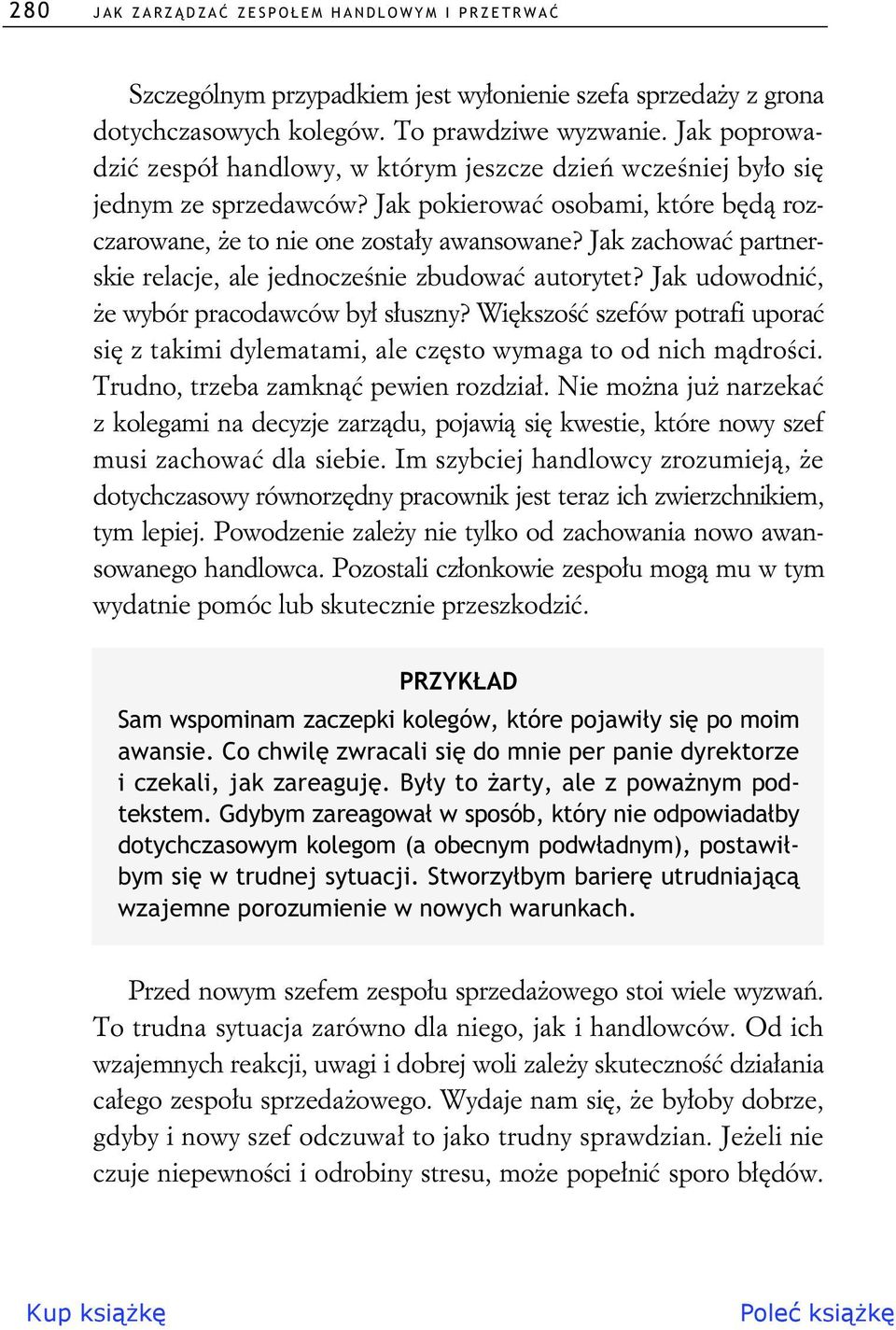 Jak zachowa partnerskie relacje, ale jednocze nie zbudowa autorytet? Jak udowodni, e wybór pracodawców by s uszny?