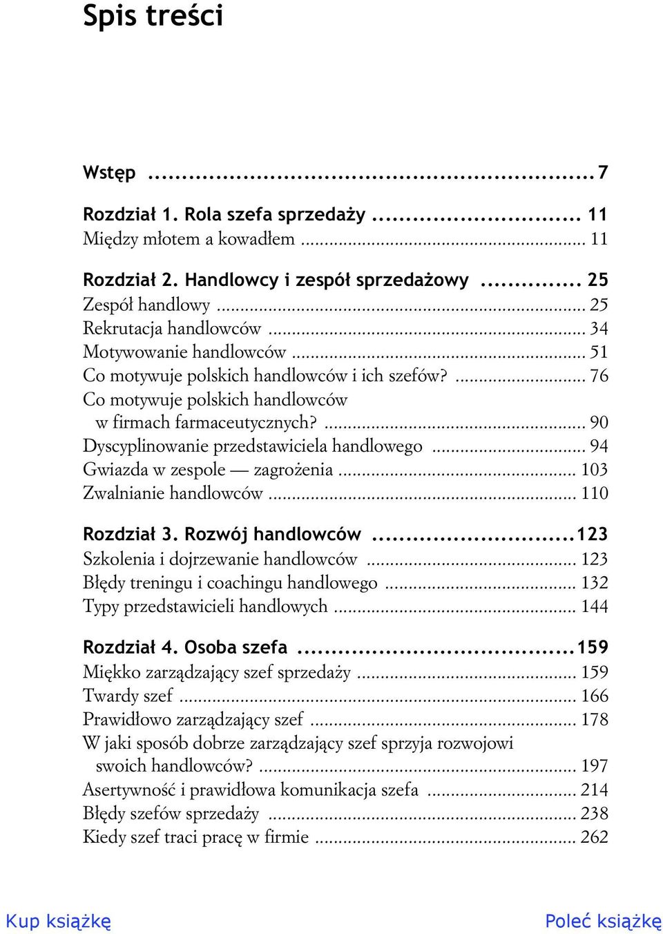 .. 94 Gwiazda w zespole zagro enia... 103 Zwalnianie handlowców... 110 Rozdzia 3. Rozwój handlowców...123 Szkolenia i dojrzewanie handlowców... 123 B dy treningu i coachingu handlowego.