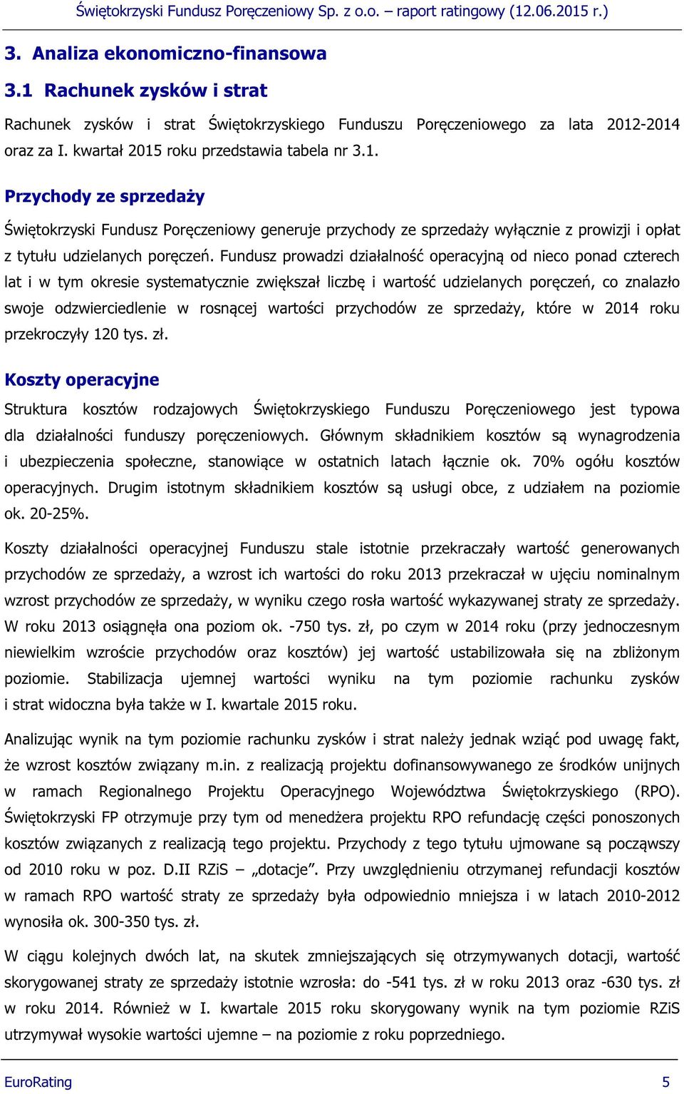 wartości przychodów ze sprzedaży, które w 2014 roku przekroczyły 120 tys. zł.