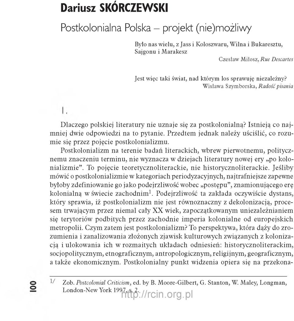 Przedtem jednak należy uściślić, co rozum ie się przez pojęcie postkolonializm u.