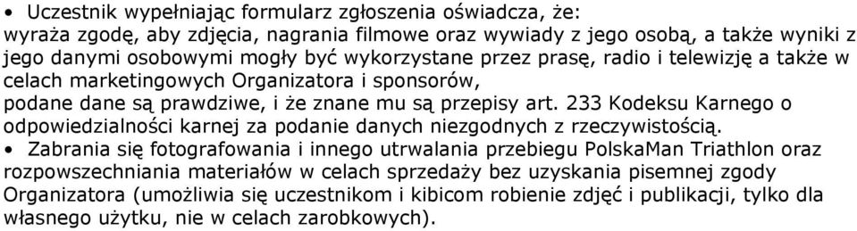 233 Kodeksu Karnego o odpowiedzialności karnej za podanie danych niezgodnych z rzeczywistością.