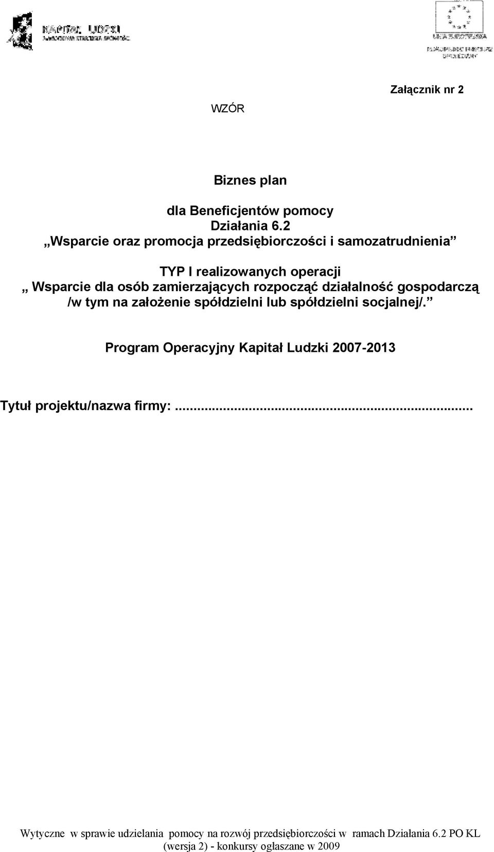 dla osób zamierzających rozpocząć działalność gospodarczą /w tym na założenie spółdzielni lub